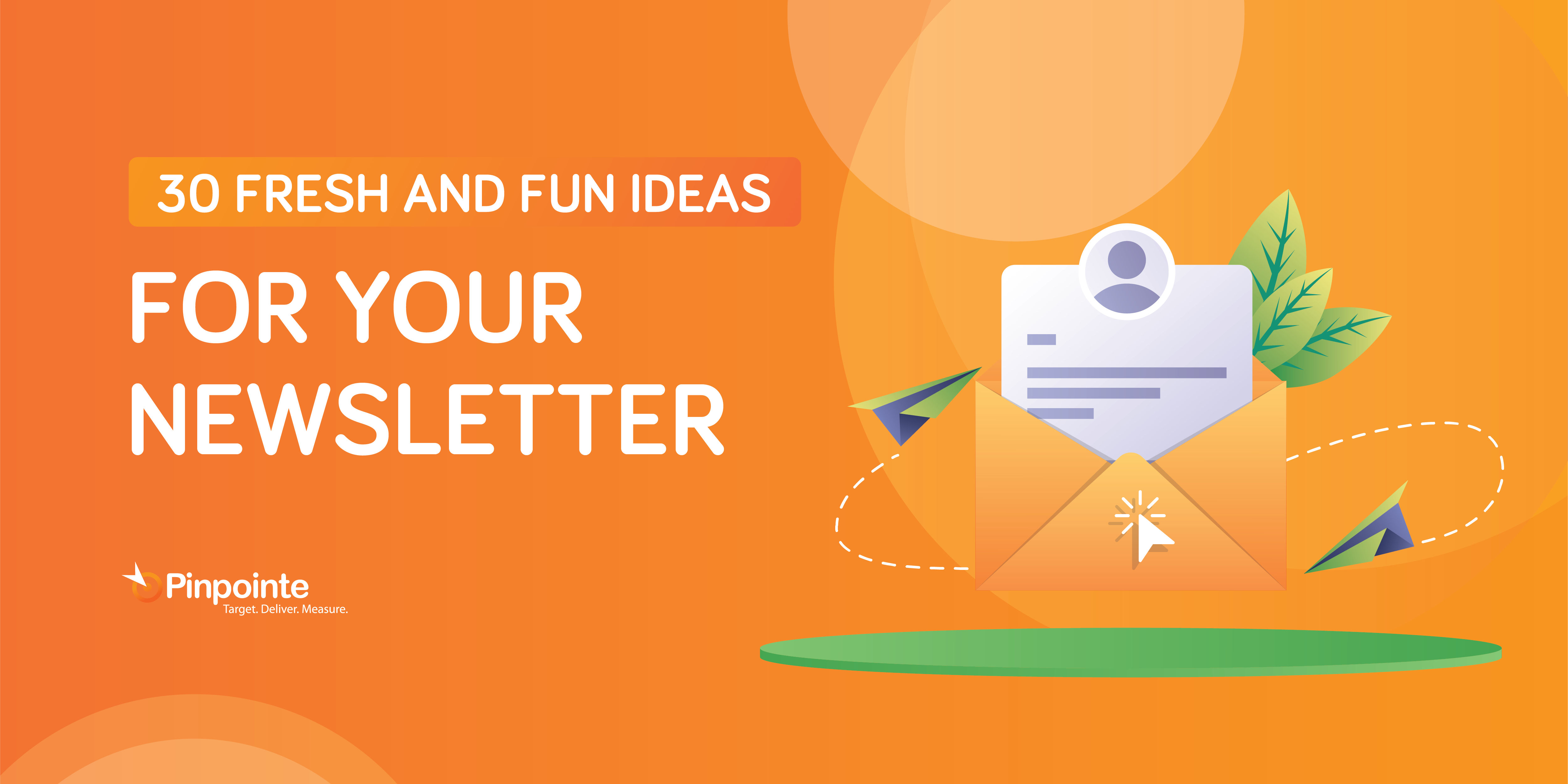 30 Fresh And Fun Ideas For Your Newsletter Pinpointe Blog